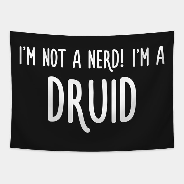 I'm not a nerd! I'm a druid Tapestry by turbopower