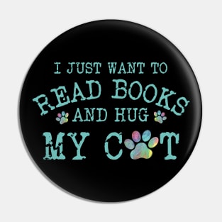 I Just Want To Read Books And Hug My Cat Pin