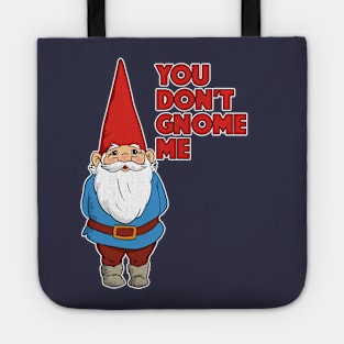 You Don't Gnome Me Tote