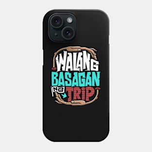 Walang Basagan Ng Trip Funny Pinoy Politics Meme Phone Case