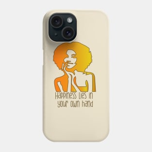 Happiness Lies in Your Own Hand Phone Case