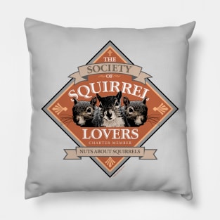 Society of Squirrel Lovers - funny squirrel whisperer Pillow