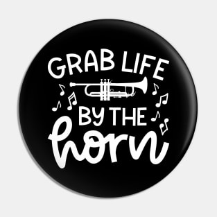 Grab Life By The Horn Trumpet Marching Band Cute Funny Pin