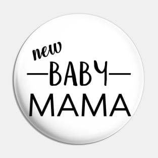 Mothers Day - Baby Mama - Best Mom Funny Tee Shirt Pin