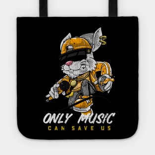 only music can save us with bunny qtyle Tote