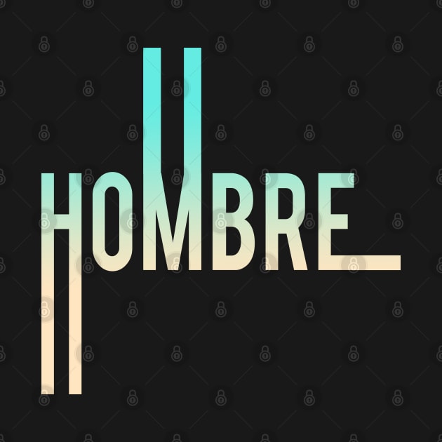 HOMBRE OMBRE by LanaBanana