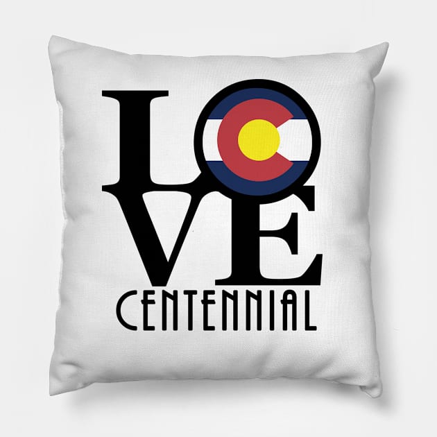 LOVE Centennial Colorado Pillow by HomeBornLoveColorado