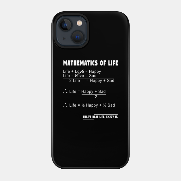 Mathematics of Life - Mathematics - Phone Case