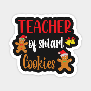 Teacher Of Smart Cookies - Funny Teaching Smart Cookies Gift - Cute Cookies School Christmas Magnet