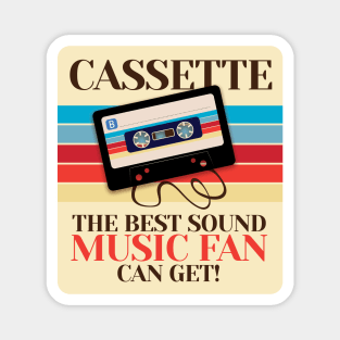 Cassette. The best sound music fan can get! Magnet