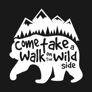 Let's take a walk on the wild side T-Shirt