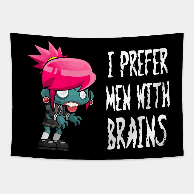 Zombie I Prefer Men With Brains Tapestry by StacysCellar