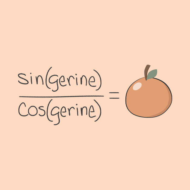 Tan(gerine) Math Pun by ForeverRaining