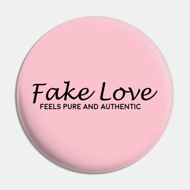 Fake Love Pin by Minimalistee