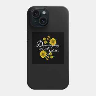 Despite Everything Phone Case