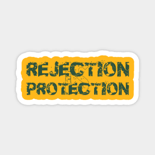 Rejection is Protection Magnet