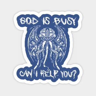 God Is Busy Can I Help You? Magnet