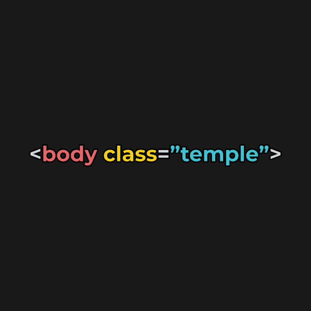 HTML Body is a Temple - HTML Novelty Web Developer by SQRL Studios