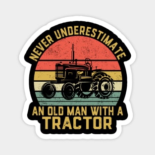 Never Underestimate An Old Man With A Tractor Magnet