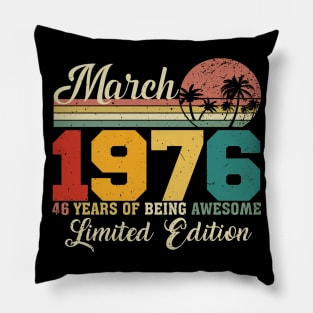 March 1976 46 Years Of Being Awesome Limited Edition Since Old Vintage Gifts Pillow