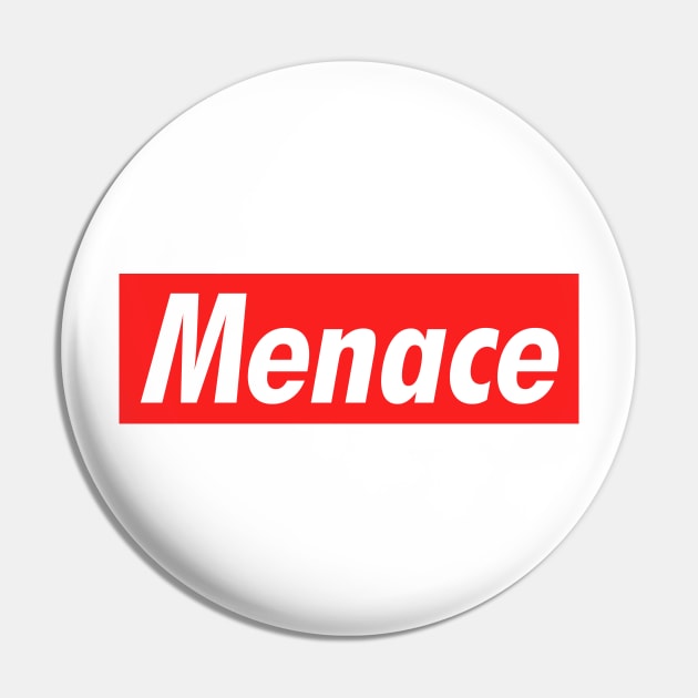 Menace Pin by NotoriousMedia