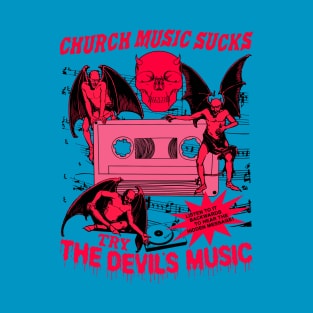 Church Music Sucks... Try The Devil's Music T-Shirt