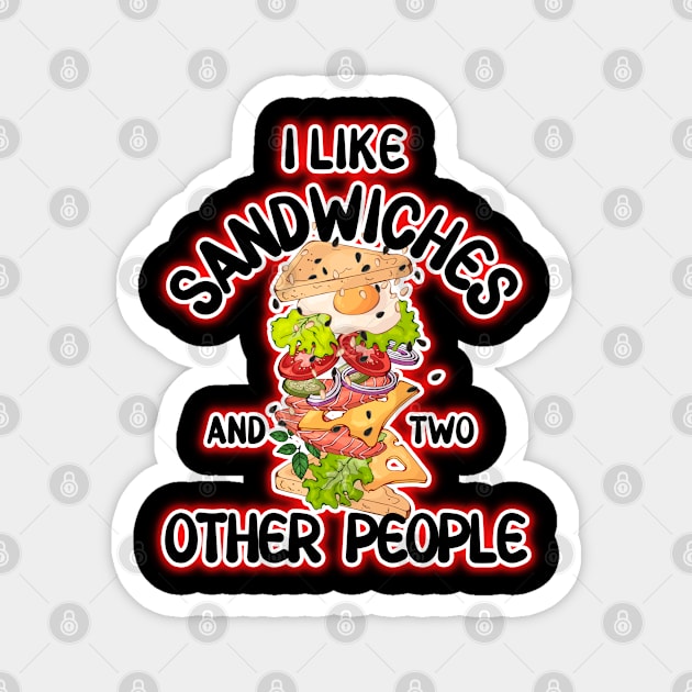 I like sandwiches and two other people Magnet by PinkSugarPop