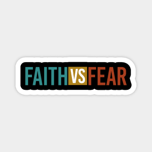 FAITH VS FEAR Magnet