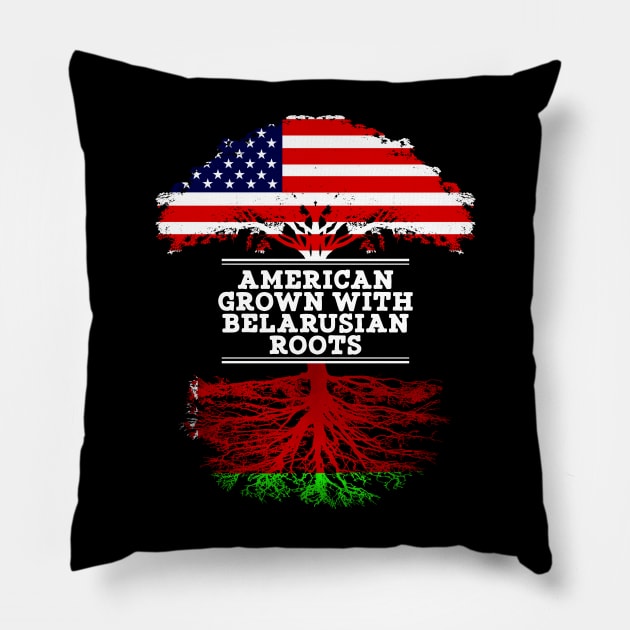 American Grown With Belarusian Roots - Gift for Belarusian From Belarusian Pillow by Country Flags