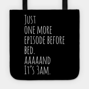 Just One More Episode Tote