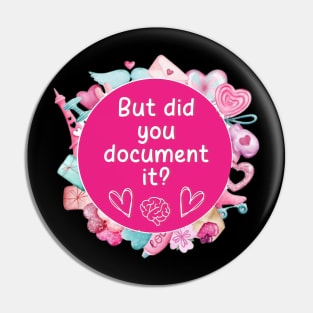 But Did You Document it Pink Sticker, Project Manager, Technology Developers, Funny Meme Pin