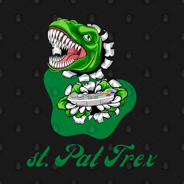 Gamer Dinosaur Controller St Pat Trex St Patricks Day 2021 Gaming Gift by Arts-lf