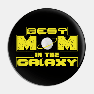 Best Mom In The Galaxy Pin