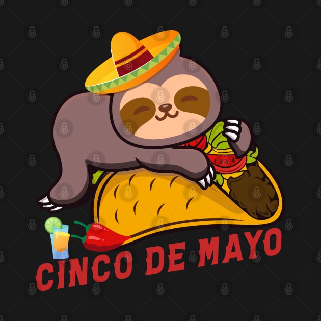 Taco Eating Sloth Cinco De Mayo by GreenSleevedesigns