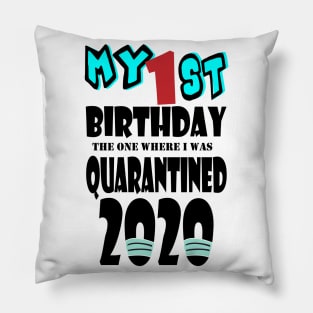 My 1st Birthday The One Where I Was Quarantined 2020 Pillow