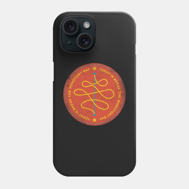 Today is Break The Monotony Day Badge Phone Case by lvrdesign