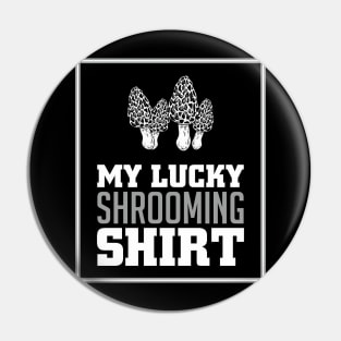 My Lucky Shrooming Morel Mushroom Hobby Hunting Pin