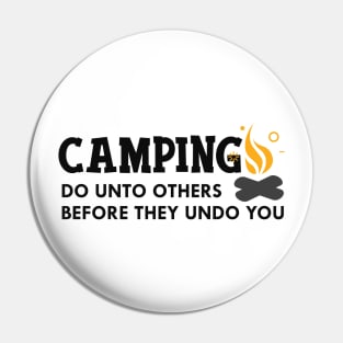 Camping do unto others before they undo you Pin