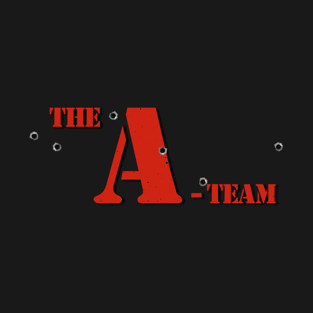 The A-Team - Red Text - Bullet Holes by MalcolmDesigns