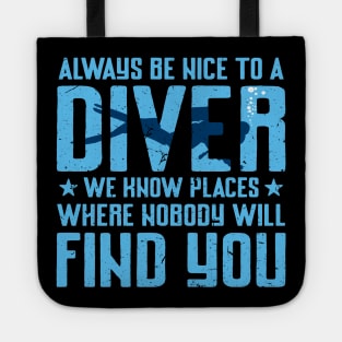 Always Be Nice To A Diver Shirt Funny Scuba Diving Diver Tote