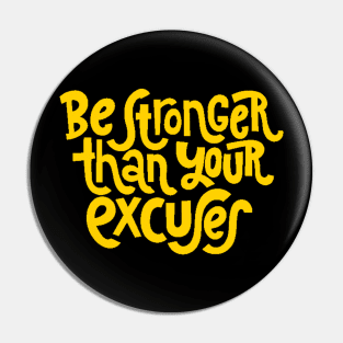 Be Stronger Than Your Excuses - Positive Motivational Quotes (Yellow) Pin