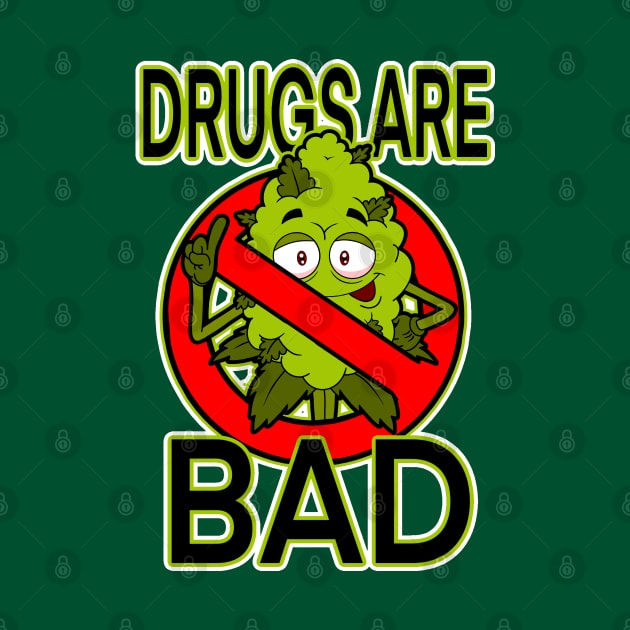 Drugs Are Bad by Stuntman Fred's Fan Art