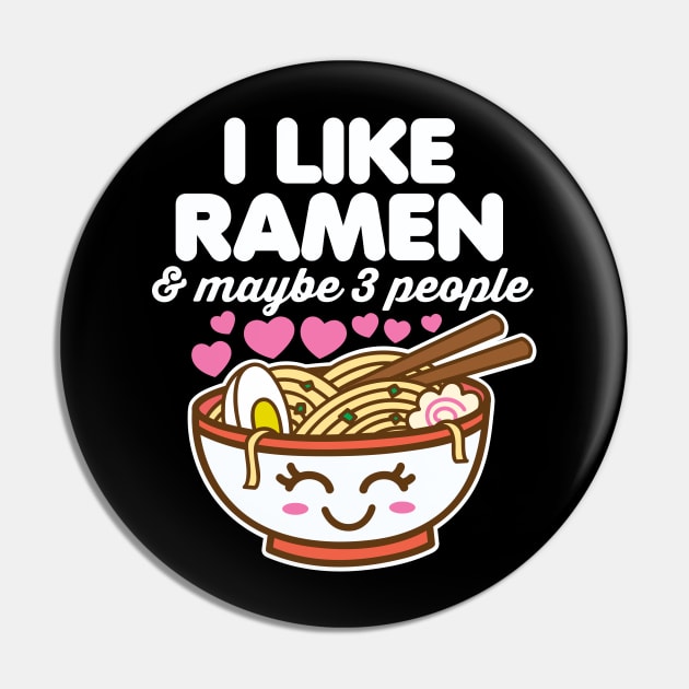 I Like Ramen and Maybe 3 People Pin by DetourShirts