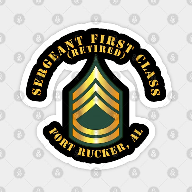 Sergeant First Class - SFC - Retired - Fort Rucker,AL Magnet by twix123844