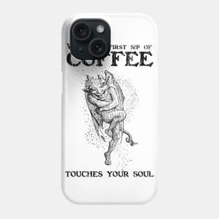 When coffee touches your soul - Black Phone Case