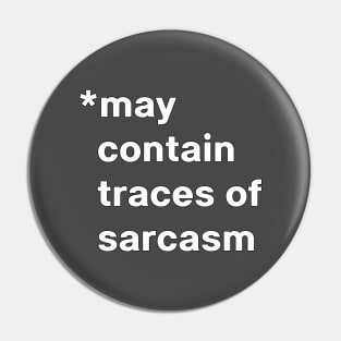 May contain traces of sarcasm, sarcastic edgy thsirt statement Pin