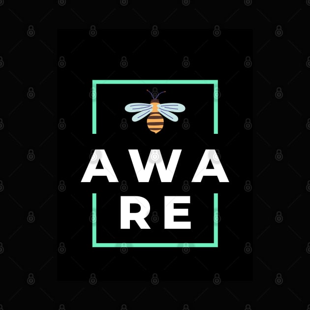 Be Aware | Bee Aware | Bee by XNovaOnyx