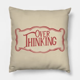 Overthinking Pillow
