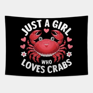 Just A Girl Who Loves Crabs: Cute Crab Lover Tapestry