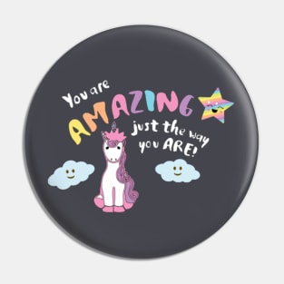 you are amazing just the way you are unicorn Pin